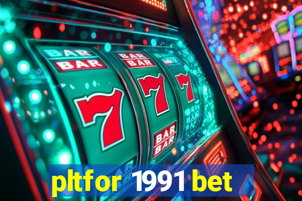 pltfor 1991 bet